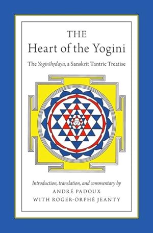 Bild des Verkufers fr Heart of the Yogini : The Yoginihrdaya, a Sanskrit Tantric Treatise zum Verkauf von GreatBookPricesUK