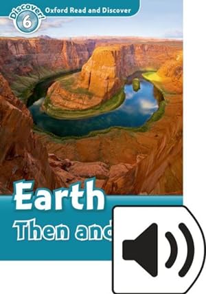 Seller image for Oxford Read And Discover: Level 6: Earth Then And Now Audio Pack -Language: spanish for sale by GreatBookPricesUK