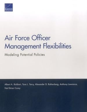 Bild des Verkufers fr Air Force Officer Management Flexibilities : Modeling Potential Policies zum Verkauf von GreatBookPrices