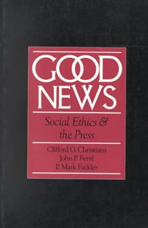 Immagine del venditore per Good News : Social Ethics and the Press venduto da GreatBookPrices