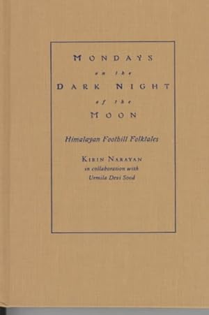 Image du vendeur pour Mondays on the Dark Night of the Moon : Himalayan Foothill Folktales mis en vente par GreatBookPrices