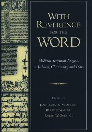 Image du vendeur pour With Reverence for the Word : Medieval Scriptural Exegesis in Judaism, Christianity, and Islam mis en vente par GreatBookPricesUK