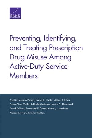 Seller image for Preventing, Identifying, and Treating Prescription Drug Misuse Among Active-Duty Service Members for sale by GreatBookPrices