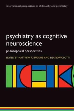 Immagine del venditore per Psychiatry As Cognitive Neuroscience : Philosophical Perspectives venduto da GreatBookPricesUK