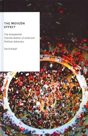 Immagine del venditore per Moveon Effect : The Unexpected Transformation of American Political Advocacy venduto da GreatBookPricesUK