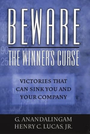 Seller image for Beware the Winner's Curse : Victories That Can Sink You and Your Company for sale by GreatBookPrices