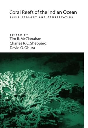 Seller image for Coral Reefs of the Indian Ocean : Their Ecology and Conservation for sale by GreatBookPrices