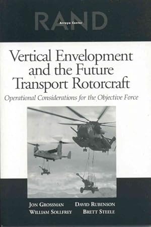 Seller image for Vertical Envelopment, Future Transport Rotorcraft, and Operational Considerations for the Objective Force : Operational Considerations for the Objective Force for sale by GreatBookPricesUK