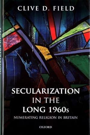 Immagine del venditore per Secularization in the Long 1960s : Numerating Religion in Britain venduto da GreatBookPrices