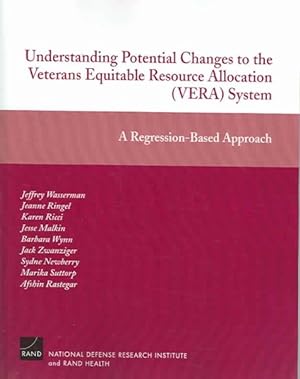 Immagine del venditore per Understanding Potential Changes to the Veterans Equitable Resource Allocation System Vera System : A Regression-based Approach venduto da GreatBookPrices