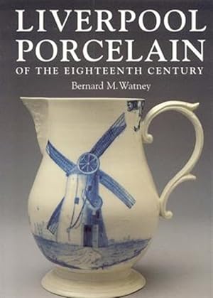 Imagen del vendedor de Liverpool Porcelain of the Eighteenth Century a la venta por GreatBookPricesUK