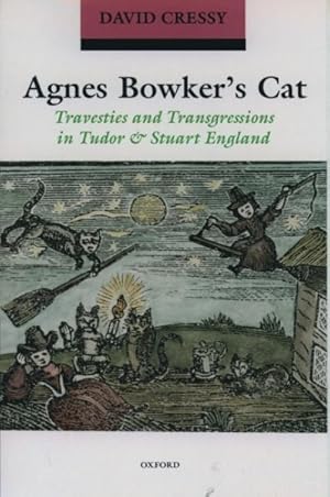 Imagen del vendedor de Agnes Bowker's Cat : Travesties and Transgressions in Tudor and Stuart England a la venta por GreatBookPricesUK