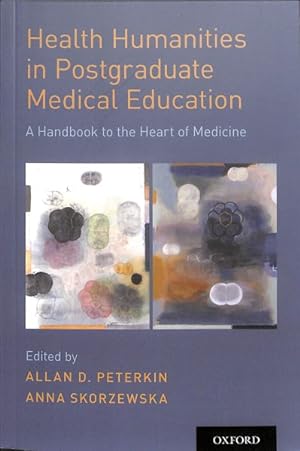 Seller image for Health Humanities in Postgraduate Medical Education : A Handbook to the Heart of Medicine for sale by GreatBookPricesUK