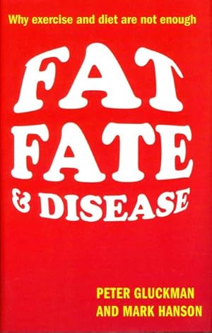 Image du vendeur pour Fat, Fate, & Disease : Why Exercise and Diet Are Not Enough mis en vente par GreatBookPrices