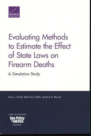 Image du vendeur pour Evaluating Methods to Estimate the Effect of State Laws on Firearm Deaths : A Simulation Study mis en vente par GreatBookPrices