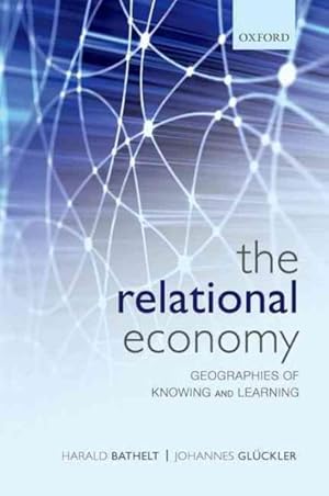 Bild des Verkufers fr Relational Economy : Geographies of the Knowledge Economy zum Verkauf von GreatBookPricesUK