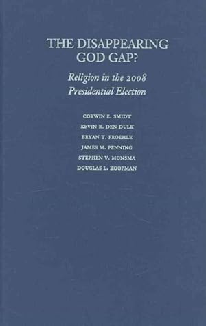 Seller image for Disappearing God Gap? : Religion in the 2008 Presidential Election for sale by GreatBookPricesUK