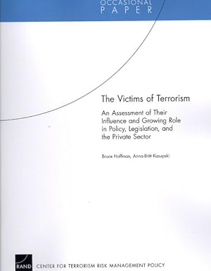 Imagen del vendedor de Victims of Terrorism : An Assessment of Their Influence and Growing Role in Policy, Legislation, and the Private Sector a la venta por GreatBookPrices
