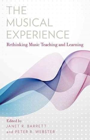 Seller image for Musical Experience : Rethinking Music Teaching and Learning for sale by GreatBookPrices