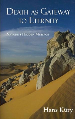 Immagine del venditore per Death As Gateway to Eternity : Nature's Hidden Message venduto da GreatBookPricesUK