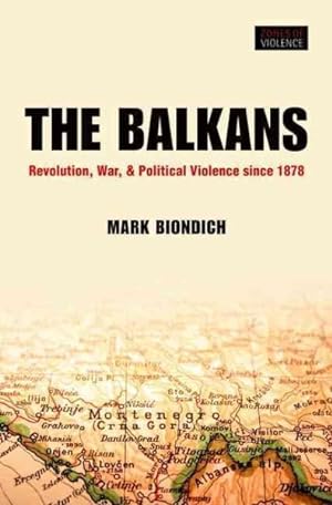 Bild des Verkufers fr Balkans : Revolution, War, and Political Violence Since 1878 zum Verkauf von GreatBookPrices