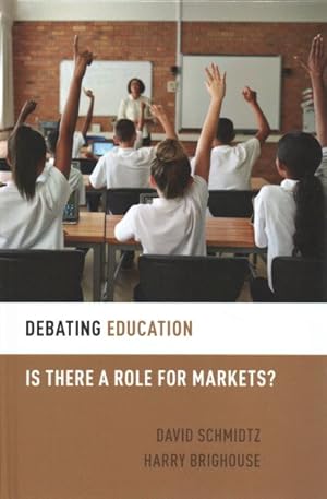 Immagine del venditore per Debating Education : Is There a Role for Markets? venduto da GreatBookPrices