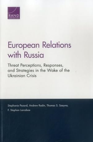 Seller image for European Relations with Russia : Threat Perceptions, Responses, and Strategies in the Wake of the Ukrainian Crisis for sale by GreatBookPricesUK
