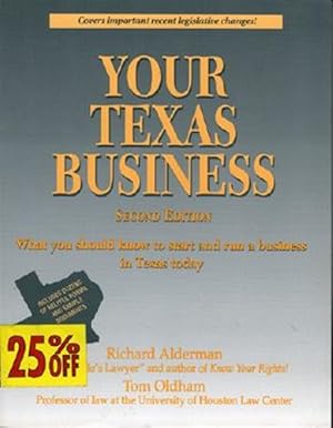 Imagen del vendedor de Your Texas Business : What You Should Know to Start and Run a Business in Texas Today a la venta por GreatBookPrices