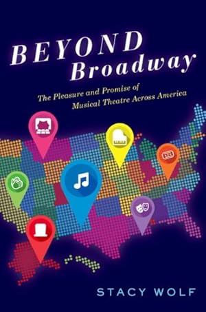Bild des Verkufers fr Beyond Broadway : The Pleasure and Promise of Musical Theatre Across America zum Verkauf von GreatBookPrices