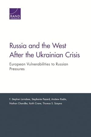 Seller image for Russia and the West After the Ukrainian Crisis : European Vulnerabilities to Russian Pressures for sale by GreatBookPricesUK