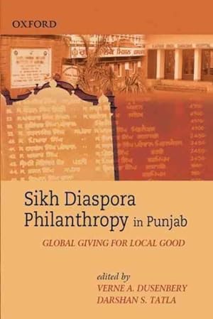 Bild des Verkufers fr Sikh Diaspora Philanthropy in Punjab : Global Giving for Local Good zum Verkauf von GreatBookPricesUK