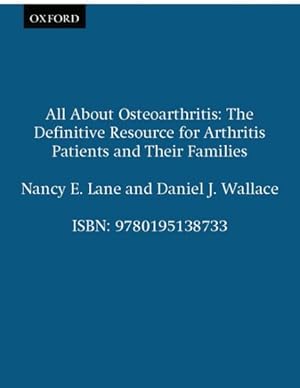 Imagen del vendedor de All About Osteoarthritis : The Definitive Resource for Arthritis Patients and Their Families a la venta por GreatBookPrices