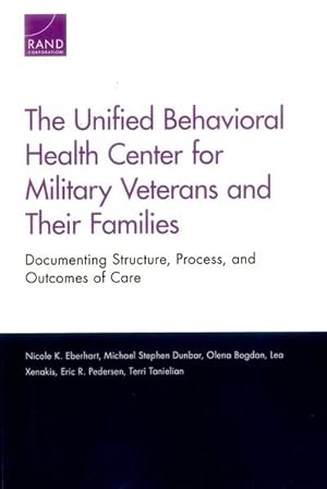 Immagine del venditore per Unified Behavioral Health Center for Military Veterans and Their Families : Documenting Structure, Process, and Outcomes of Care venduto da GreatBookPrices