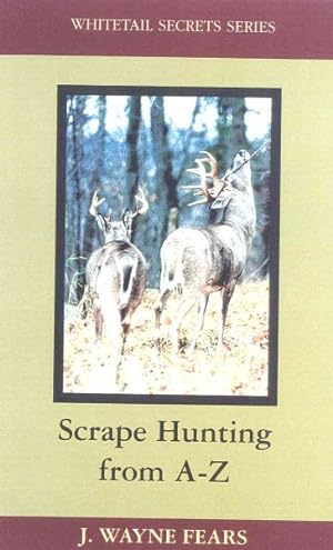 Seller image for Scrape Hunting from A-Z for sale by GreatBookPrices