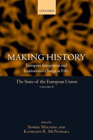 Seller image for Making History : European Integration And Institutional Change At Fifty for sale by GreatBookPrices
