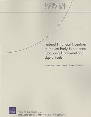 Seller image for Federal Financial Incentives to Induce Early Experience Producing Unconventional Liquid Fuels : Technical Report for sale by GreatBookPrices