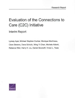 Imagen del vendedor de Evaluation of the Connections to Care Initiative : Interim Report a la venta por GreatBookPrices