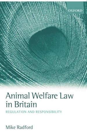 Imagen del vendedor de Animal Welfare Law in Britain : Regulation and Responsibility a la venta por GreatBookPricesUK