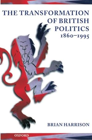 Seller image for Transformation of British Politics 1860-1995 for sale by GreatBookPrices