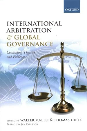 Imagen del vendedor de International Arbitration and Global Governance : Contending Theories and Evidence a la venta por GreatBookPricesUK