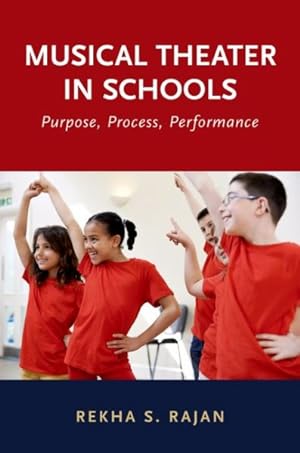 Bild des Verkufers fr Musical Theater in Schools : Purpose, Process, Performance zum Verkauf von GreatBookPrices