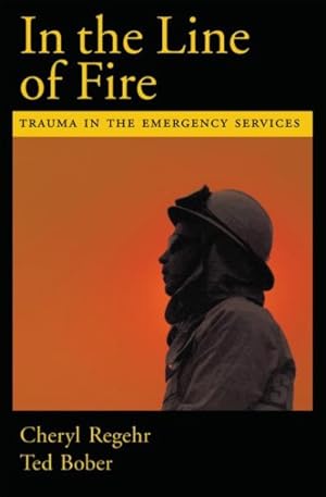 Imagen del vendedor de In The Line Of Fire : Trauma In The Emergency Services a la venta por GreatBookPricesUK