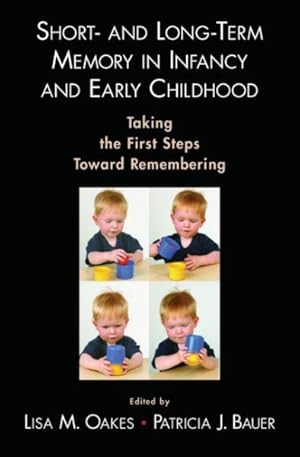 Seller image for Short- And Long-Term Memory in Infancy and Early Childhood : Taking the First Steps Toward Remembering for sale by GreatBookPricesUK