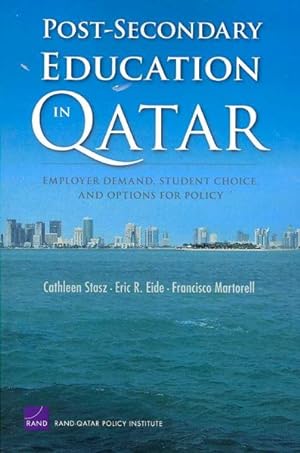 Seller image for Post-secondary Education in Qatar : Employer Demand, Student Choice, and Options for Policy for sale by GreatBookPrices