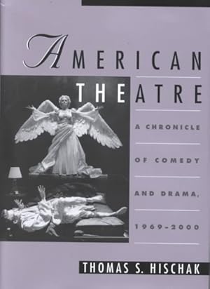 Seller image for American Theatre : A Chronicle of Comedy and Drama, 1969-2000 for sale by GreatBookPricesUK