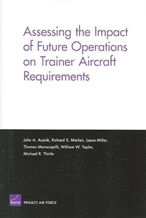 Image du vendeur pour Assessing The Impact Of Future Operations On Trainer Aircraft Requirements mis en vente par GreatBookPricesUK