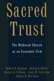 Image du vendeur pour Sacred Trust : The Medieval Church As an Economic Firm mis en vente par GreatBookPrices