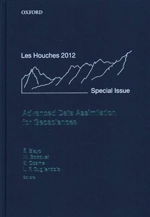 Imagen del vendedor de Advanced Data Assimilation for Geosciences : Ecole de Physique des Houches: Special Issue, 28 May - 15 June 2012 a la venta por GreatBookPrices