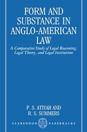 Bild des Verkufers fr Form and Substance in Anglo-American Law : A Comparative Study of Legal Reasoning, Legal Theory, and Legal Institutions zum Verkauf von GreatBookPricesUK