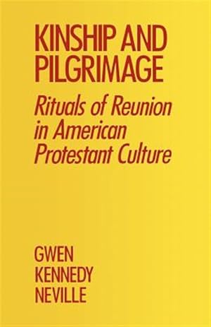 Seller image for Kinship And Pilgrimage : Rituals of Reunion in American Protestant Culture for sale by GreatBookPrices